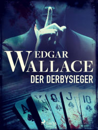 Title: Der Derbysieger, Author: Edgar Wallace