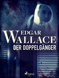 Title: Der Doppelgänger, Author: Edgar Wallace