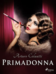 Title: Primadonna, Author: Arturo Colautti