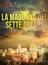 Title: La Madonna dei sette dolori, Author: Mario Mariani