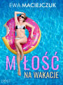 Milosc na wakacje - swingerskie opowiadanie erotyczne