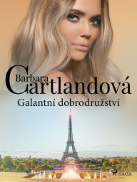 Title: Galantní dobrodruzství, Author: Barbara Cartlandová