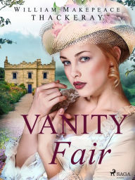 Title: Vanity Fair, Author: William Makepeace Thackeray