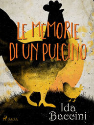 Title: Le memorie di un pulcino, Author: Ida Baccini