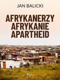 Title: Afrykanerzy, Afrykanie, Apartheid, Author: Jan Balicki