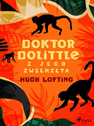 Title: Doktor Dolittle i jego zwierzeta, Author: Hugh Lofting