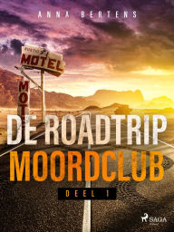 Title: De Roadtrip Moordclub - deel 1, Author: Anna Bertens