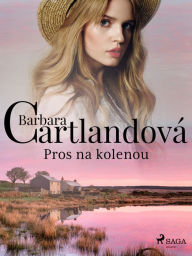 Title: Pros na kolenou, Author: Barbara Cartlandová