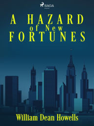 Title: A Hazard of New Fortunes, Author: William Dean Howells