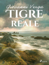 Title: Tigre reale, Author: Giovanni Verga