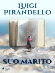 Title: Suo marito, Author: Luigi Pirandello