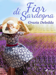 Title: Fior di Sardegna, Author: Grazia Deledda