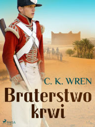 Title: Braterstwo krwi, Author: P. C. Wren