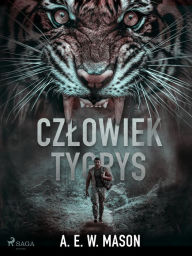 Title: Czlowiek tygrys, Author: A. E. W. Mason