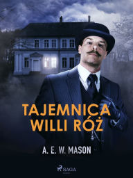Title: Tajemnica Willi Róz, Author: A. E. W. Mason