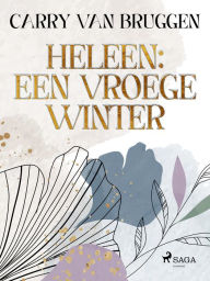 Title: Heleen: een vroege winter, Author: Carry van Bruggen