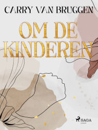 Title: Om de kinderen, Author: Carry van Bruggen