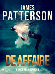 Title: De affaire, Author: James Patterson