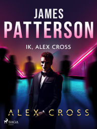 Title: Ik, Alex Cross, Author: James Patterson
