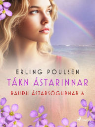 Title: Tákn ástarinnar (Rauðu ástarsögurnar 6), Author: Erling Poulsen