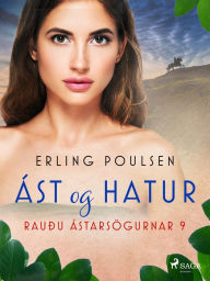 Title: Ást og hatur (Rauðu ástarsögurnar 9), Author: Erling Poulsen