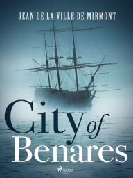 Title: City of Benares, Author: Jean de La Ville de Mirmont