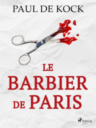 Title: Le Barbier de Paris, Author: Paul de Kock