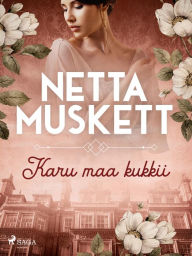 Title: Karu maa kukkii, Author: Netta Muskett