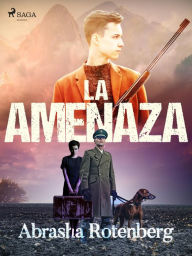 Title: La amenaza, Author: Abrasha Rotenberg