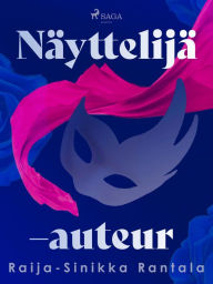 Title: Näyttelijä - auteur, Author: Raija-Sinikka Rantala