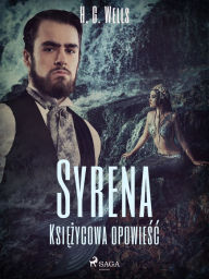 Title: Syrena. Ksiezycowa opowiesc, Author: H. G. Wells