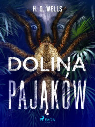 Title: Dolina pajaków, Author: H. G. Wells