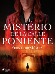 Title: El misterio de la calle poniente, Author: Fernando Gómez