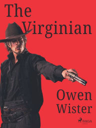 Title: The Virginian, Author: Owen Wister