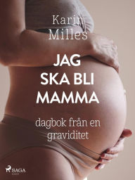 Title: Jag ska bli mamma, Author: Karin Milles