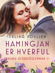 Title: Hamingjan er hverful (Rauðu ástarsögurnar 21), Author: Erling Poulsen