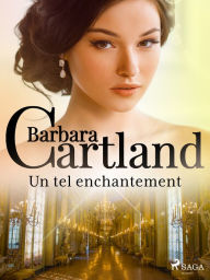 Title: Un tel enchantement, Author: Barbara Cartland