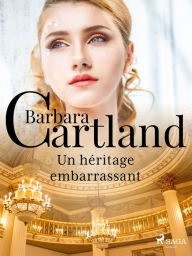 Title: Un héritage embarrassant, Author: Barbara Cartland