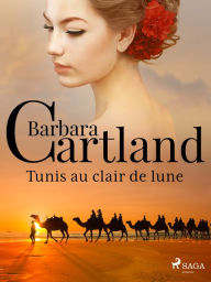 Title: Tunis au clair de lune, Author: Barbara Cartland