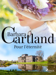 Title: Pour l'éternité, Author: Barbara Cartland