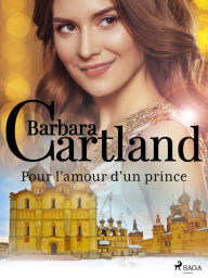 Title: Pour l'amour d'un prince, Author: Barbara Cartland