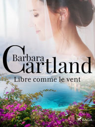 Title: Libre comme le vent, Author: Barbara Cartland