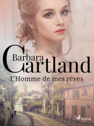 Title: L'Homme de mes rêves, Author: Barbara Cartland