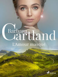 Title: L'Amour masqué, Author: Barbara Cartland