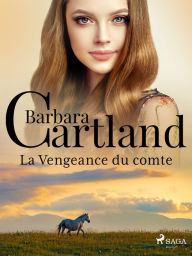 Title: La Vengeance du comte, Author: Barbara Cartland