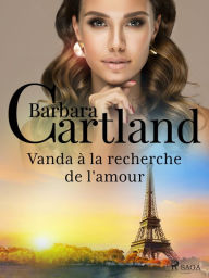 Title: Vanda à la recherche de l'amour, Author: Barbara Cartland