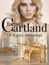 Title: Un si gros mensonge, Author: Barbara Cartland