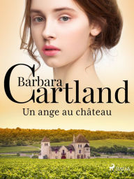 Title: Un ange au château, Author: Barbara Cartland