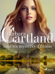 Title: Tous les mystères d'Écosse, Author: Barbara Cartland