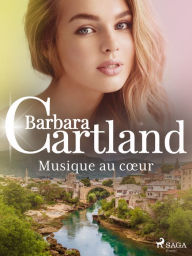 Title: Musique au cour, Author: Barbara Cartland Ebooks Ltd.